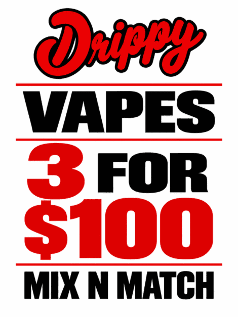 Drippy vapes 3 for 100